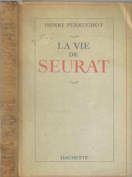La vie de seurat - Henri Perruchot - copertina
