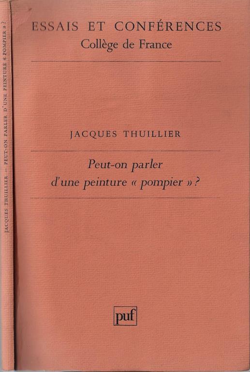 Peut-on parler d'une peinture "pompier"?. Essais et conférences Collège de France - Jacques Thuillier - copertina