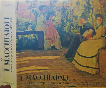 I macchiaioli. Maitres de la peinture en Toscane au XIX siècle - Dario Durbé - copertina