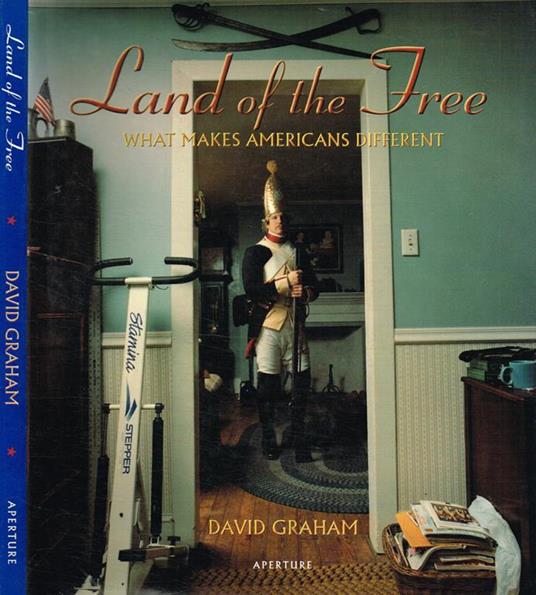 Land of the free. What makes americans different - David Graham - copertina