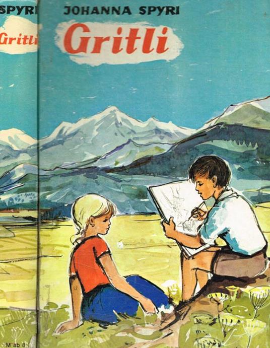 Gritli. Wo gritlis kinder hingekommen sind und gritlis kinder kommen weiter - Johanna Spyri - copertina