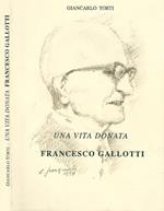 Una vita donata, Francesco Gallotti
