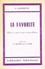 La Favorite. Opera en quatre acres et cinq tableaux