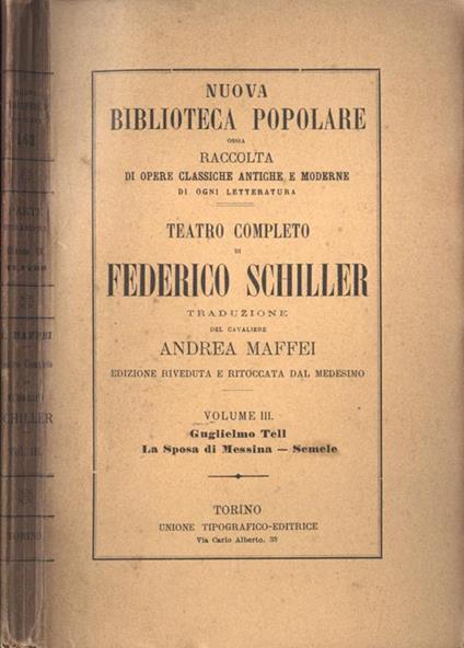 Teatro completo di Federico Schiller Vol. III. Guglielmo Tell - La sposa di Messina - Semele - Andrea Maffei - copertina