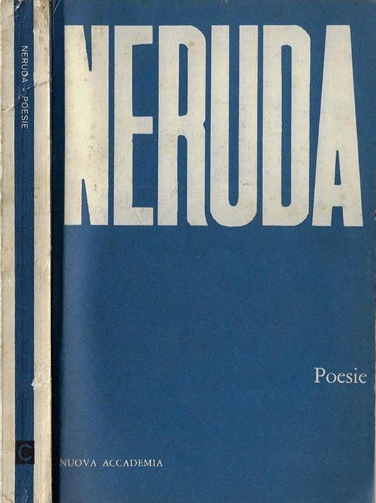 Pablo Neruda. Poesie - Giuseppe Bellini - copertina