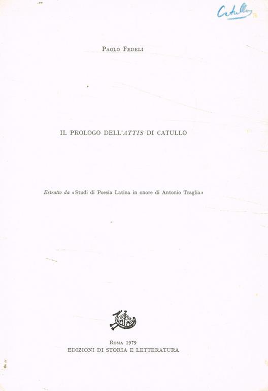 Il prologo dell'Attis di Catullo. Estratto da Studi di Poesia Latina in onore di Antonio Traglia - Paolo Fedeli - copertina