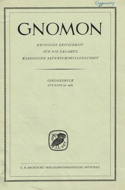 Gnomon. Kritische zeitschrift fur die gesamte klassische altertumswissenschaft. Sonderdruck aus band 34, 1962. Bevenot, transmission of St.Cyprian's treatises - Quintino Cataudella - copertina