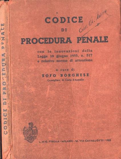 Codice di procedura penale. con le innovazioni della Legge 18 giugno 1955, n. 517 e relative norme di attuazione - Sofo Borghese - copertina