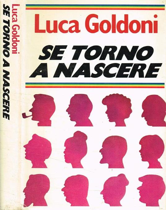 Se torno a nascere - Luca Goldoni - copertina