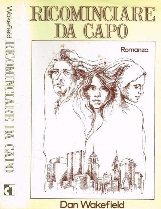 Ricominciare da capo - Dan Wakefield - copertina