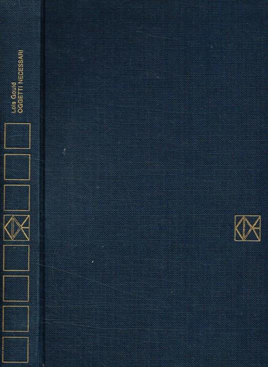 Oggetti necessari - Lois Gould - copertina