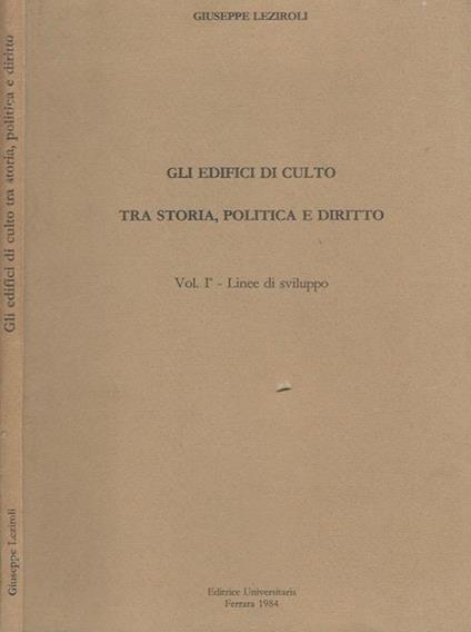 Gli edifici di culto tra storia, politica e diritto. Vol. I° - Linee di sviluppo - Giuseppe Leziroli - copertina