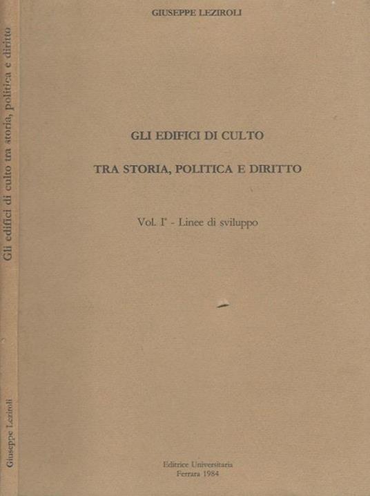 Gli edifici di culto tra storia, politica e diritto. Vol. I° - Linee di sviluppo - Giuseppe Leziroli - copertina
