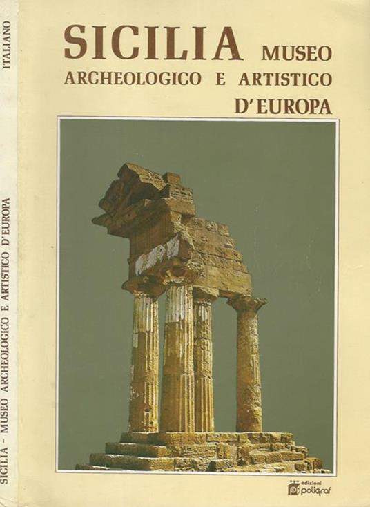Sicilia. Museo archeologico e artistico d'Europa - Anna Maria Dragotta - copertina