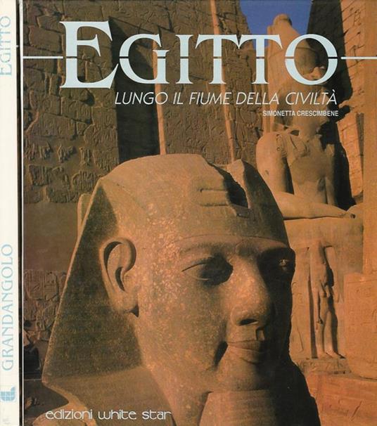 Egitto. Lungo il fiume della civiltà - Simonetta Crescimbene - copertina
