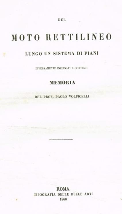 Del moto rettilineo lungo un sistema dei piani diversamente inclinati e contigui - Paolo Volpicelli - copertina