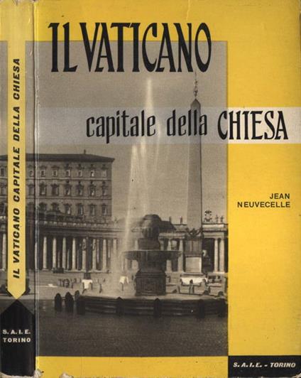 Il Vaticano capitale della Chiesa - Jean Neuvecelle - copertina