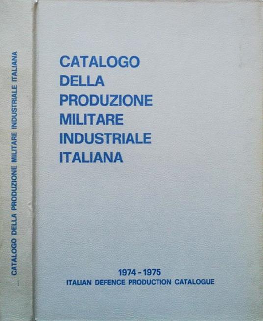 Catalogo della produzione militare industriale italiana. 1974 - 1975 italian defence production catalogue - copertina