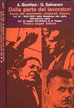 Dalla parte dei lavoratori. Storia del movimento sindacale italiano. Vol.III. 1944-1967: dalla Resistenza alla vigilia dell'autunno caldo