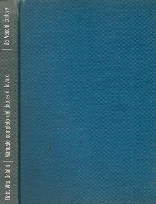 Manuale completo del datore di lavoro. ( I diritti e i doveri dei dipendenti dall'assunzione al licenziamento ) - Vito Scialla - copertina