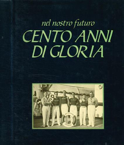 Nel nostro futuro. Cento anni di gloria - Alfredo Berra - copertina