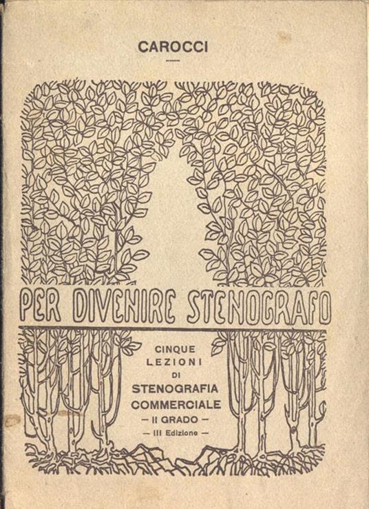 Per divenire stenografo. Cinque lezioni di stenografia commerciale ( II grado ) - Giampiero Carocci - copertina