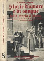 Storie d'amore e di sangue della storia d'Italia. Le Angioine di Napoli - I Malatesta di Rimini - I Visconti di Milano