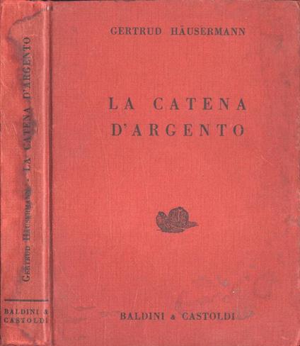 La catena d' argento - Gertrud Hausermann - copertina