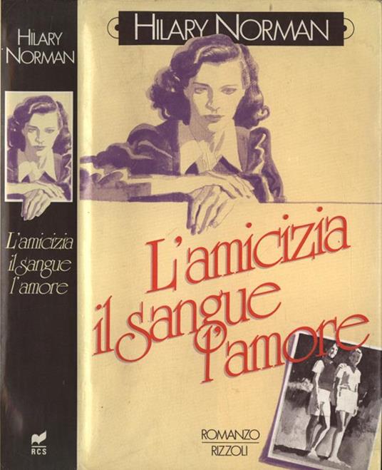 L' amicizia, il sangue, l'amore - Hilary Norman - copertina