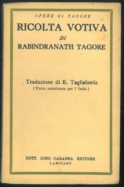 Opere di Tagore. Ricolta votiva. Traduzione di E. Taglialatela (Unica autorizzata per l'Italia) - Rabindranath Tagore - copertina