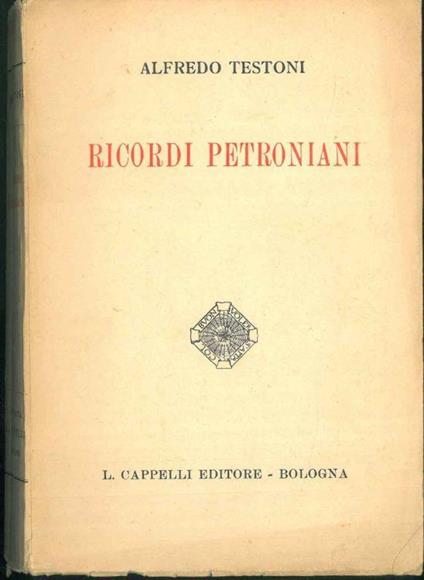 Ricordi Petroniani. Bologna che scompare. Ottocento bolognese - Alfredo Testoni - copertina