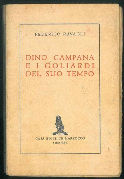 Dino Campana e i goliardi del suo tempo. 1911-1914. Autografi e documenti, confessioni e memorie - Federico Ravagli - copertina