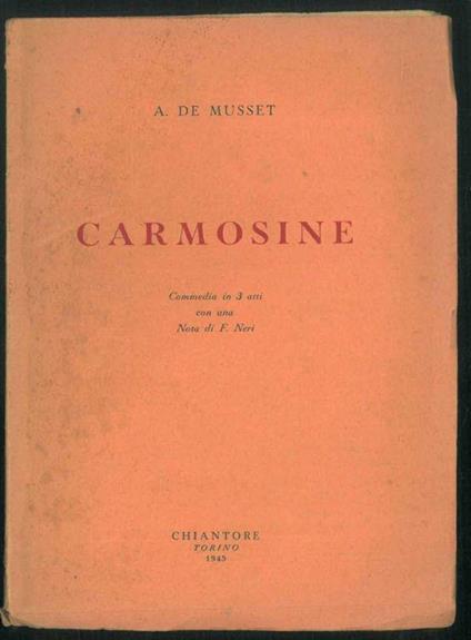 Carmosine. Commedia in 3 atti con una nota di F. Neri - copertina