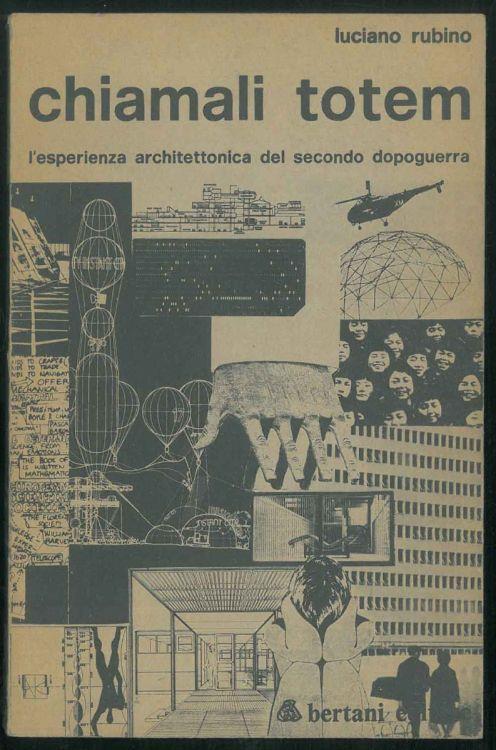 Chiamali totem. L'esperienza architettonica del secondo dopoguerra. Appendice: architetture da vedere - Luciano Rubino - copertina
