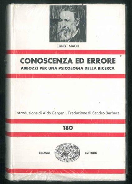 Conoscenza ed errore. Abbozzi per una psicologia della ricerca. Introduzionedi Aldo Gargani. Traduzione di Sandro Barbera - Ernst Mach - copertina