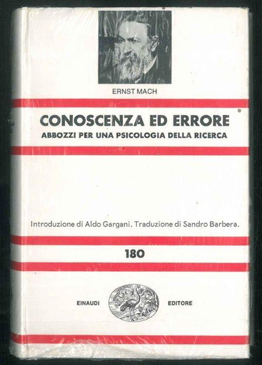 Conoscenza ed errore. Abbozzi per una psicologia della ricerca. Introduzionedi Aldo Gargani. Traduzione di Sandro Barbera - Ernst Mach - copertina
