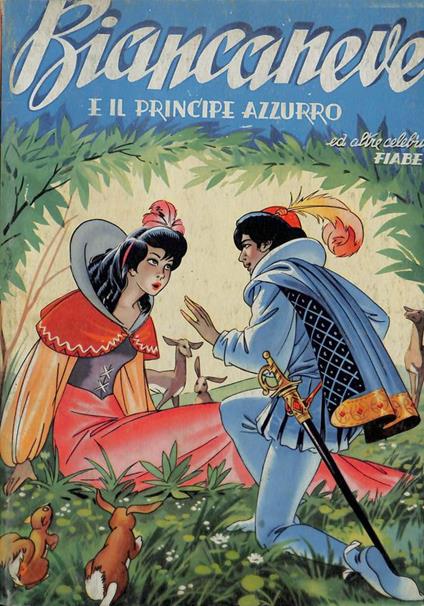 Biancaneve e il principe azzurro ed altre celebri fiabe - copertina