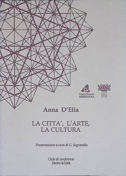 La città, l'arte la cultura - Anna D'Elia - copertina
