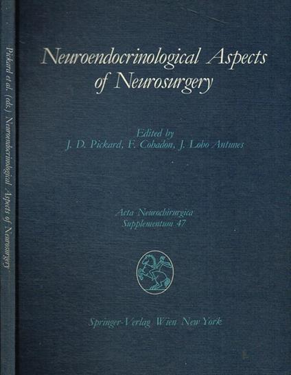 Neuroendocrinological aspects of neurosurgery. Proceedings of the third advanced seminar in neurosurgical research, Venice april 30-may 1 1987 - copertina