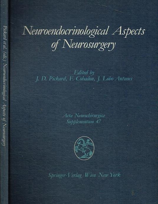 Neuroendocrinological aspects of neurosurgery. Proceedings of the third advanced seminar in neurosurgical research, Venice april 30-may 1 1987 - copertina