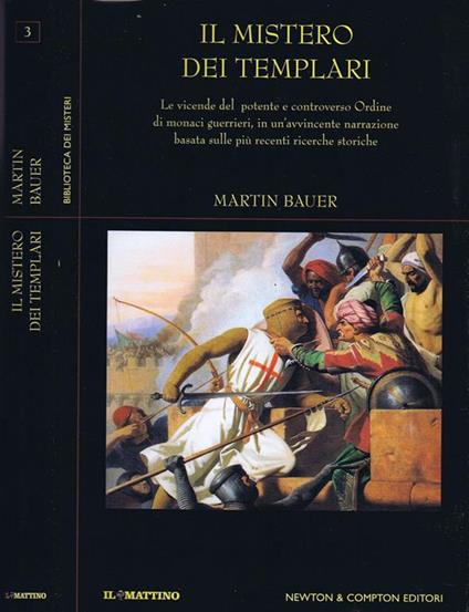 Il mistero dei Templari. Storia e segreti di uno dei più affascinanti ordini cavallereschi - Martin Bauer - copertina
