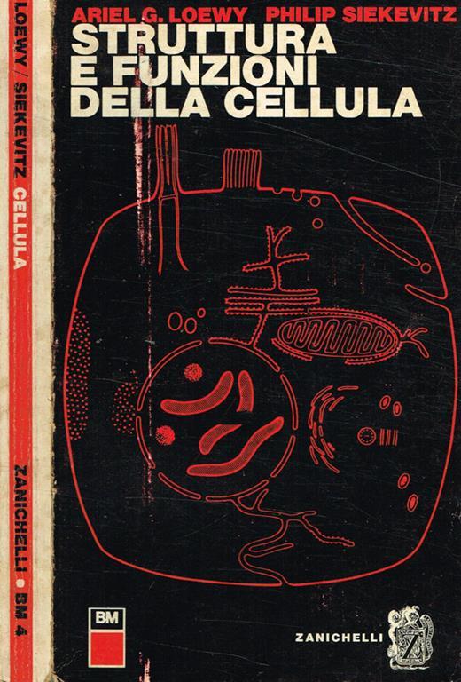 Struttura e funzioni della cellula - Ariel G. Loewy,Philip Siekevitz - copertina