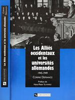 LES Allies Occidentaux Et Les Universites Allemandes 1945-1949