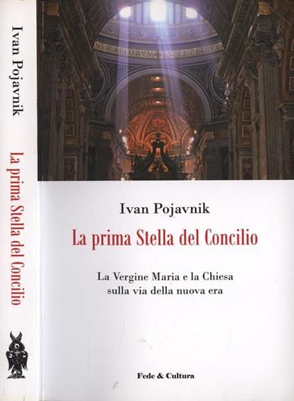 La prima Stella del Concilio. La Vergine Maria e la Chiesa sulla via della nuova era - Ivan Pojavnik - copertina