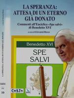La Speranza: Attesa di un eterno già donato. Commenti all'Enciclica di Benedetto XVI