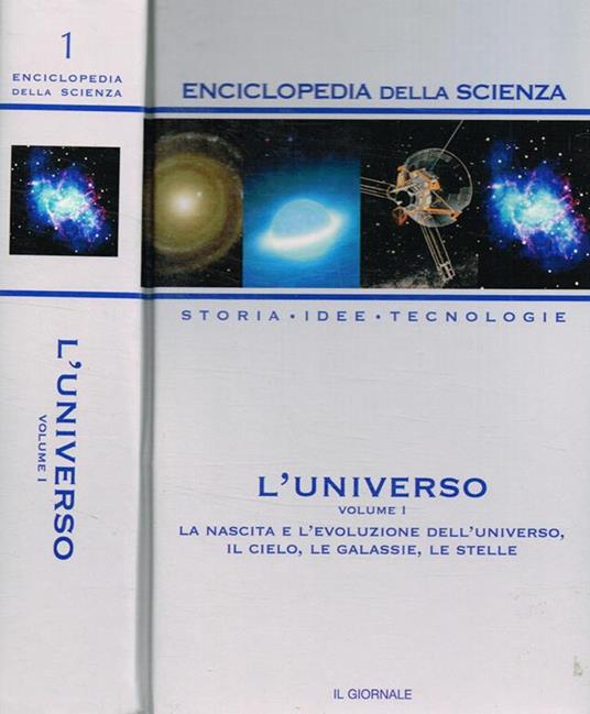 Enciclopedia della scienza. Storia idee tecnologie. N.1. L'universo. La nascita e l'evoluzione dell'universo, il cielo, le galassie, le stelle - copertina