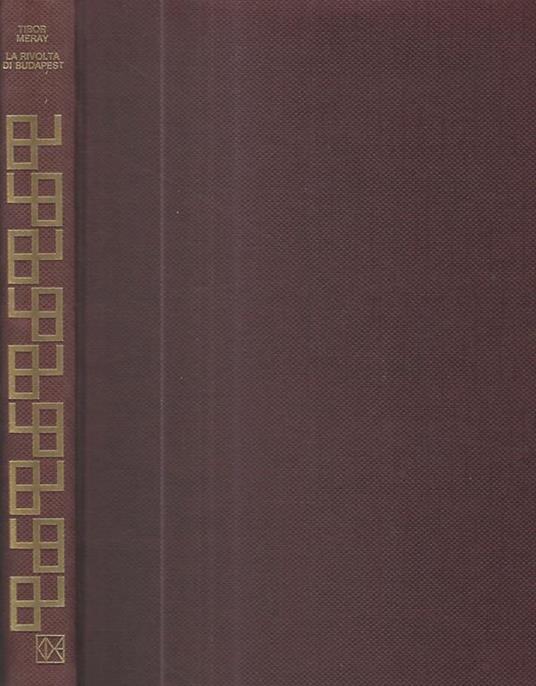 La rivolta di Budapest (23 ottobre -4 novembre 1956) - Tibor Meray - copertina