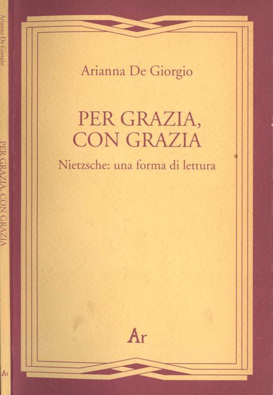 Per grazia, con grazia.. Nietzsche: una forma di lettura - copertina