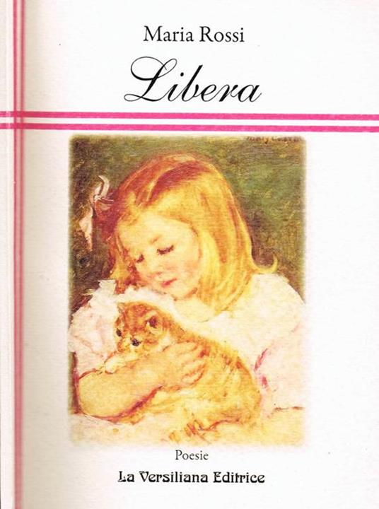 Libera. Poesie - Maria Rossi - copertina