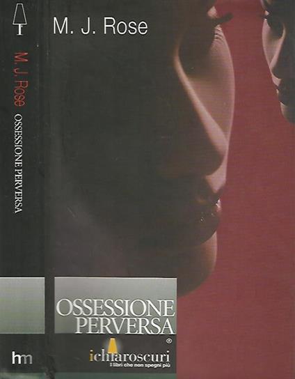 Ossessione perversa - M. J. Rose - copertina